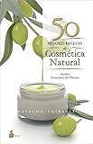 LAS 50 MEJORES RECETAS DE COSMÉTICA NATURAL (SIRIO)