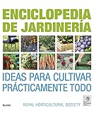 Enciclopedia de jardinería: Ideas para cultivar prácticamente todo.