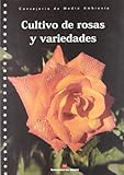 Cultivo de rosas y variedades