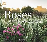 Roses and Rose Gardens